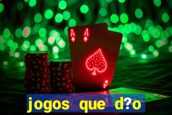 jogos que d?o dinheiro de vdd