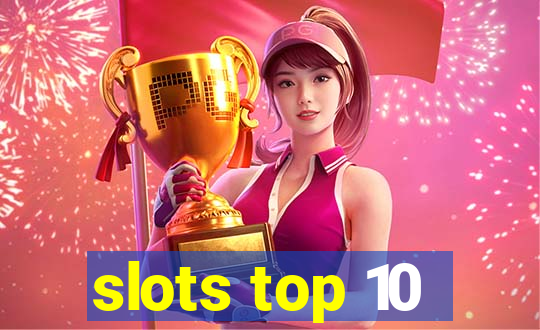 slots top 10