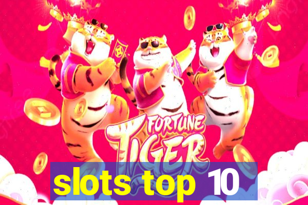 slots top 10