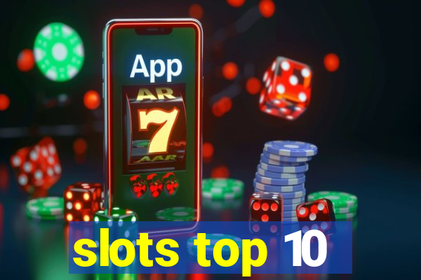 slots top 10