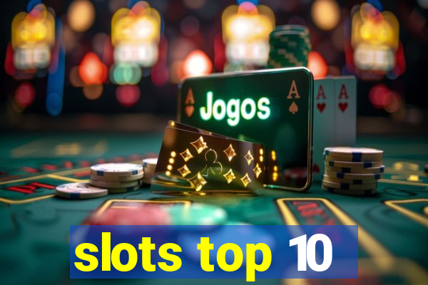 slots top 10