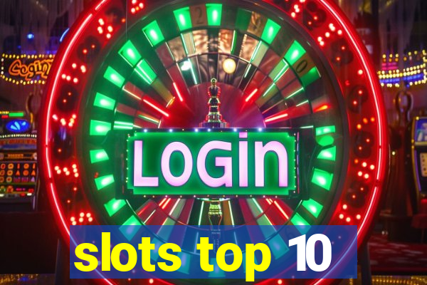 slots top 10