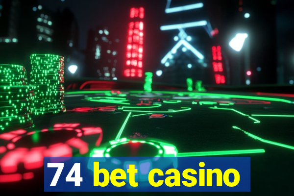 74 bet casino