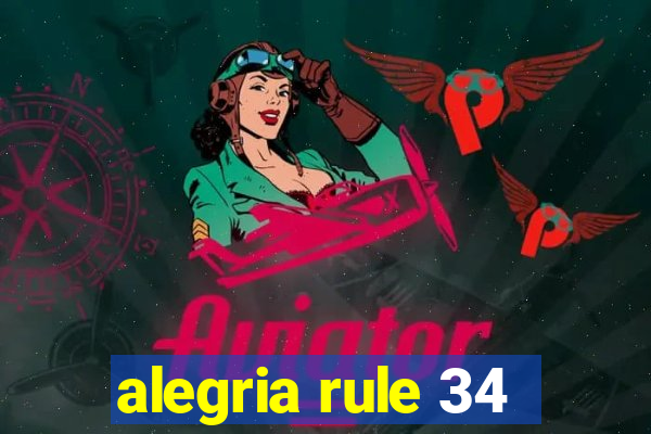 alegria rule 34