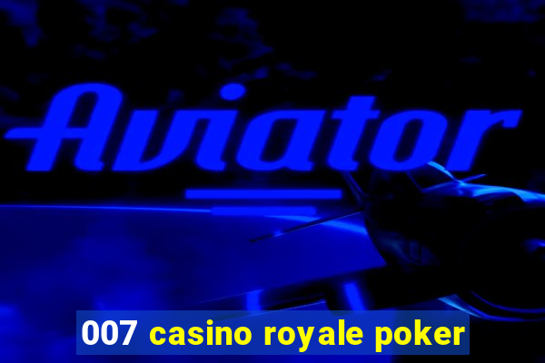 007 casino royale poker