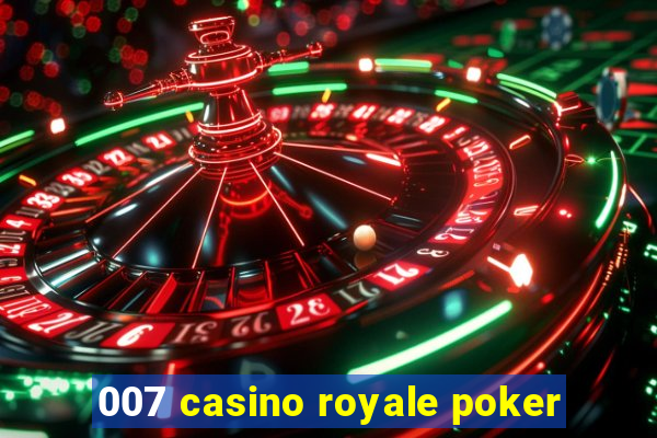 007 casino royale poker