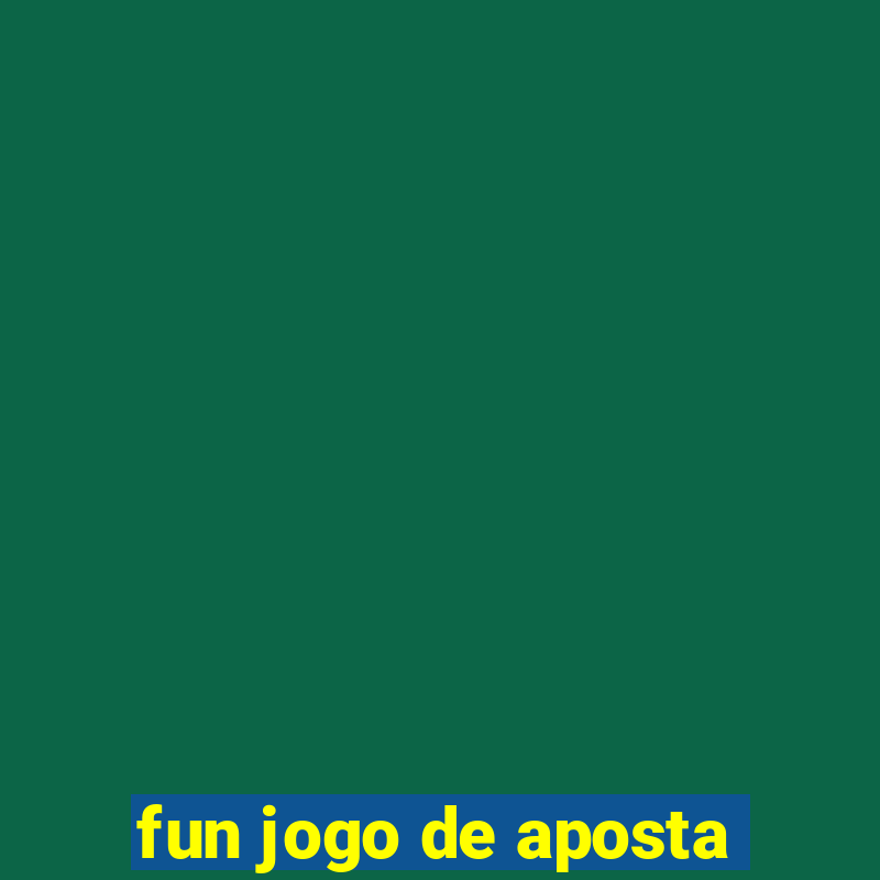 fun jogo de aposta