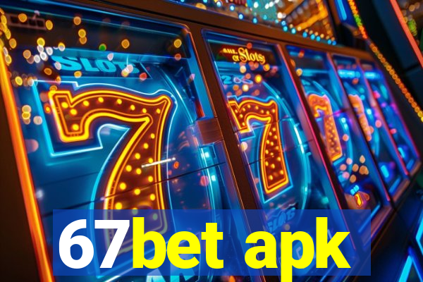 67bet apk