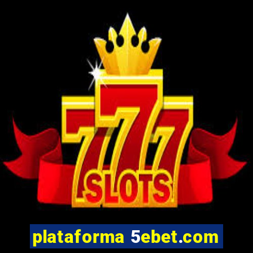 plataforma 5ebet.com