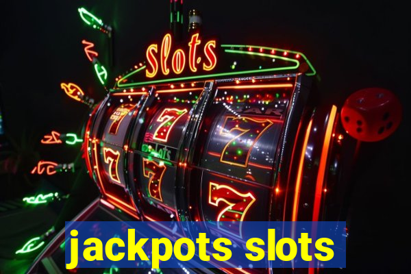 jackpots slots