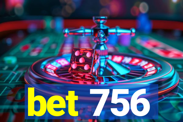 bet 756