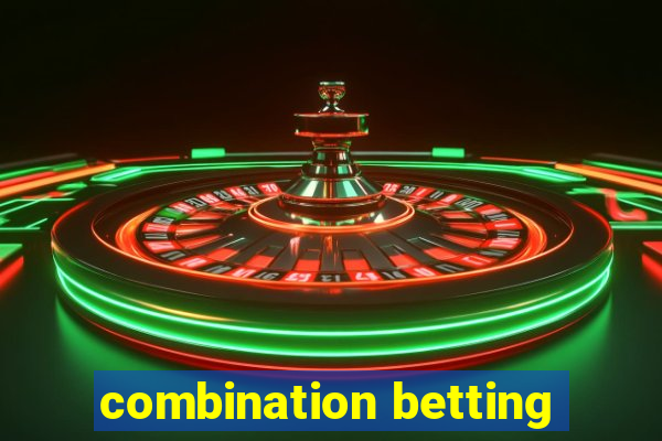 combination betting