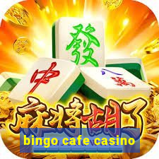 bingo cafe casino