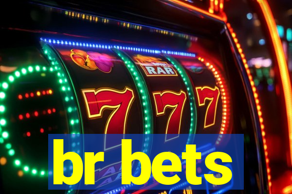 br bets