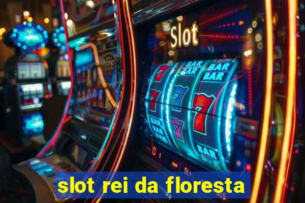 slot rei da floresta