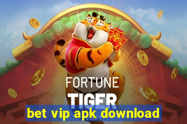 bet vip apk download