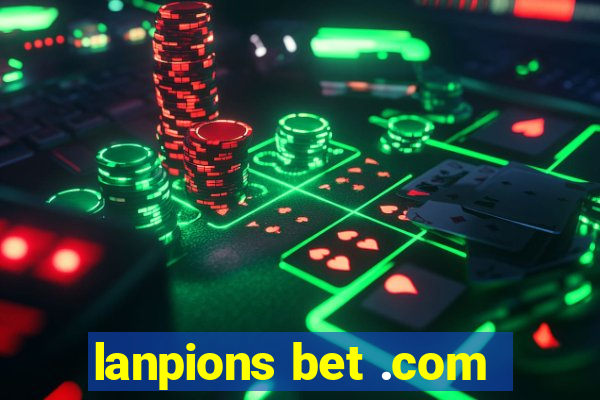 lanpions bet .com