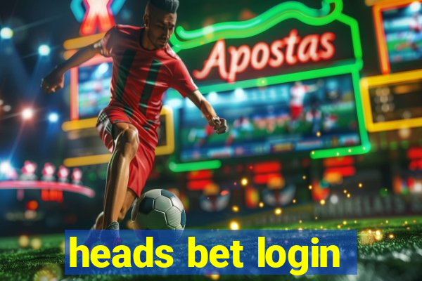 heads bet login