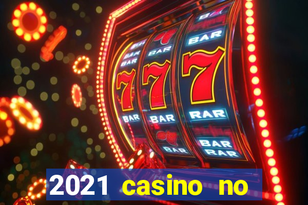 2021 casino no deposit bonus