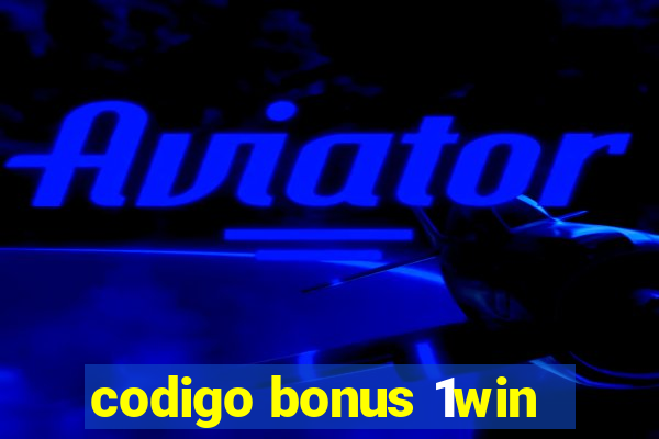 codigo bonus 1win