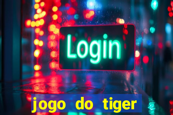 jogo do tiger bonus de cadastro