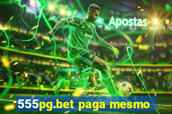 555pg.bet paga mesmo