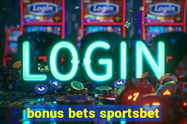 bonus bets sportsbet