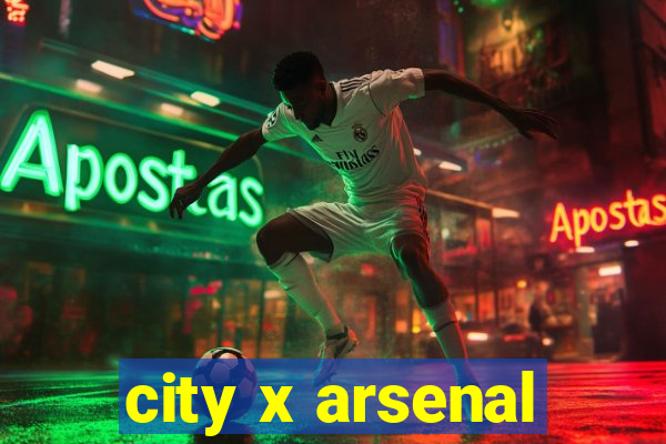 city x arsenal