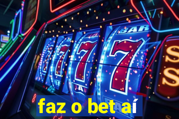 faz o bet aí