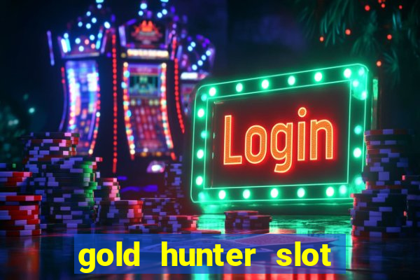 gold hunter slot free play