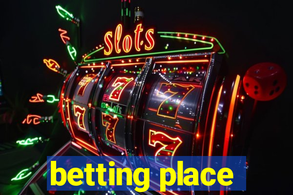 betting place