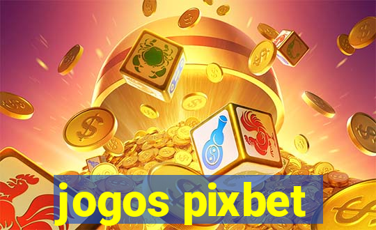 jogos pixbet