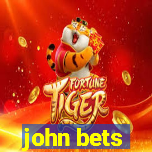 john bets