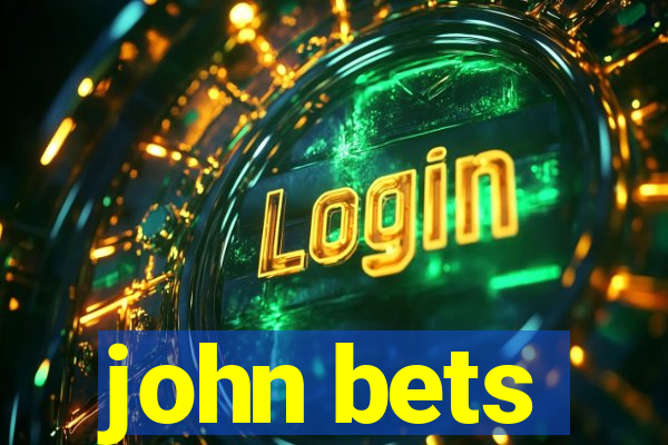 john bets