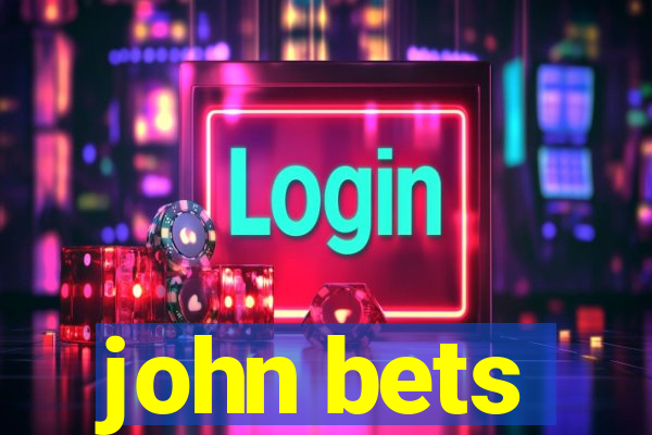 john bets