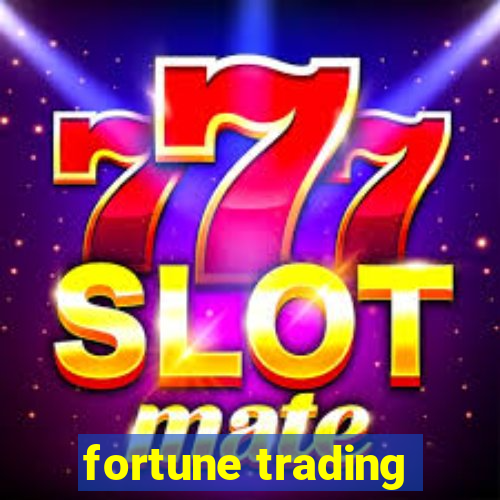 fortune trading