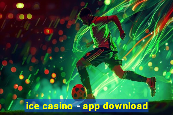 ice casino - app download