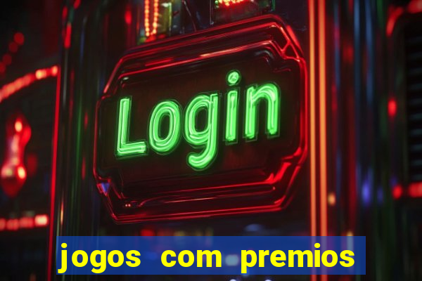 jogos com premios de verdade