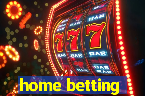 home betting