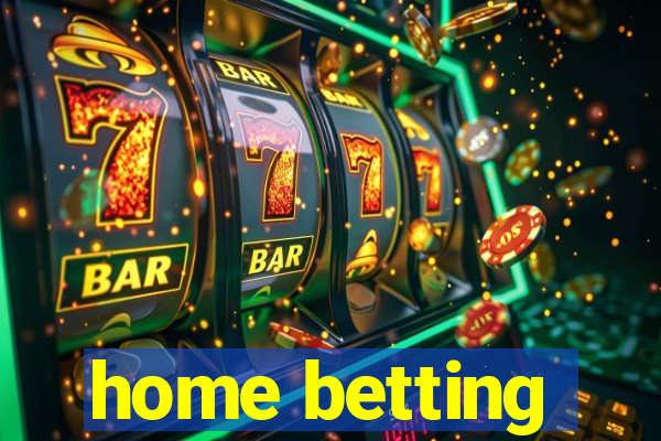 home betting