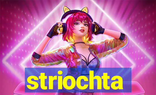 striochta