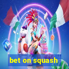 bet on squash