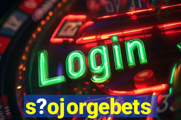 s?ojorgebets