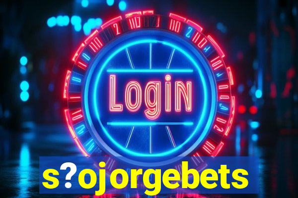 s?ojorgebets