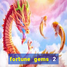 fortune gems 2 demo grátis