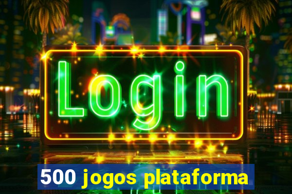 500 jogos plataforma