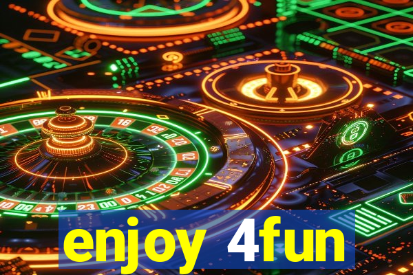 enjoy 4fun