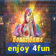 enjoy 4fun