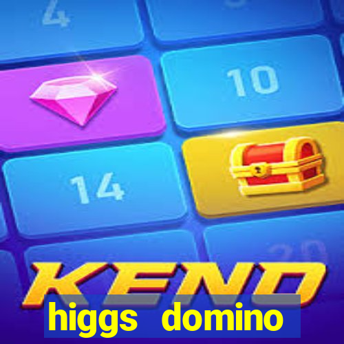 higgs domino bangsawan terbaru