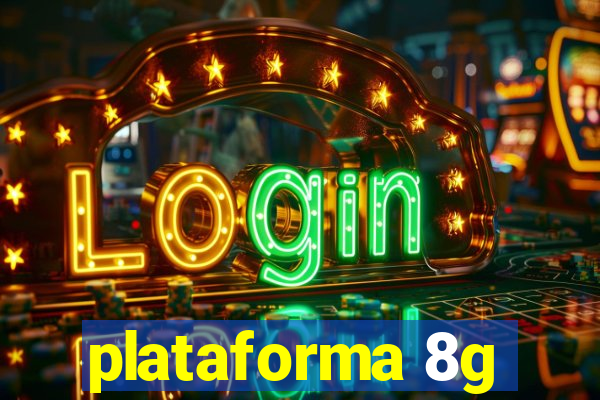 plataforma 8g